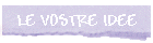 LE VOSTRE IDEE
