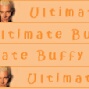 Ultimate BUFFY!!!!