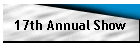 17th Annual Show