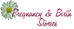 Read my Pregnancy & Birth Stories!