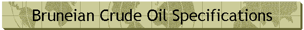 Bruneian Crude Oil Specifications