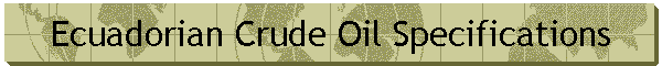 Ecuadorian Crude Oil Specifications