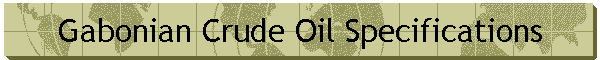Gabonian Crude Oil Specifications
