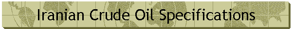Iranian Crude Oil Specifications