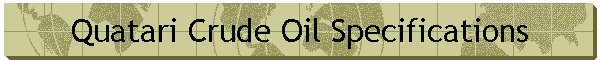 Quatari Crude Oil Specifications