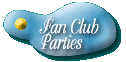 Fan Club Parties
