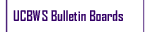 UCBWS Bulleting Boards