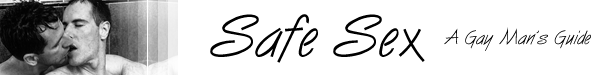 Safe Sex: A Gay Man's Guide