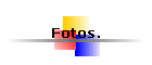 Fotos.