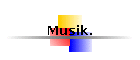 Musik.