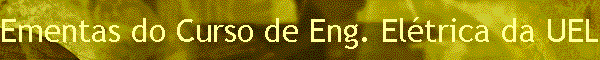 Ementas do Curso de Eng. Eltrica da UEL