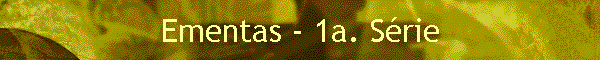 Ementas - 1a. Srie