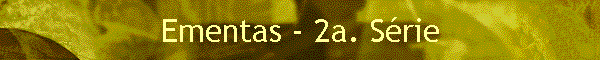 Ementas - 2a. Srie