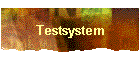 Testsystem