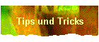 Tips und Tricks