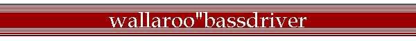 wallaroo"bassdriver