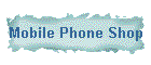 Mobile Phone Shop
