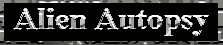 The footage allegidally depicting the autopsy of an alien entity recovered from the Roswell crash site