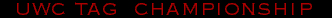 UWC Tag Championship History