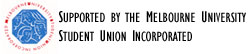 Supported by the Melbourne University Student Union Inc.