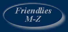 Friendlies M-Z