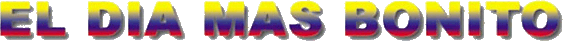eldiamasbonito.gif (13151 bytes)