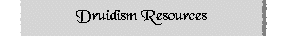Druidism Resources