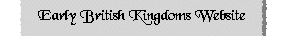 Early British Kingdoms Website