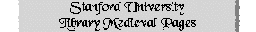 Stanford University Library Medieval Pages