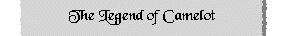 The Legend of Camelot