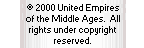 © 2000 United Empires of the Middle Ages. All rights under copyright reserved.