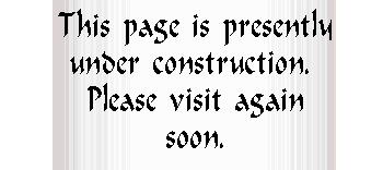 This page is presently under construction. Please visit again soon.