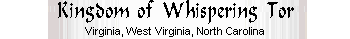 Kingdom of Whispering Tor, Virginia, West Virginia, North Carolina