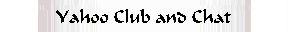 Yahoo Club and Chat