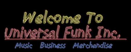 Universal Funk Inc. - The best in Music, Business, & Merchandise for our Soul, Funk, & Reggae culture...