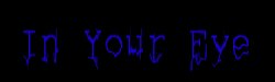 In Your Eye