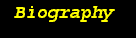 Biography