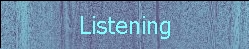 Listening