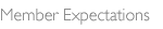 Member Expectations