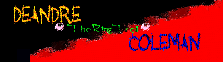 "The Ring Troll" DeAndre Coleman