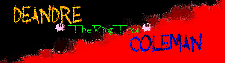 "The Ring Troll" DeAndre Coleman