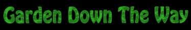 This is a clip of Garden Down The Way