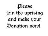 Please join the uprising and make your Donation now!