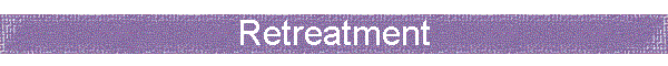 Retreatment