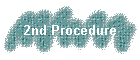 2nd Procedure