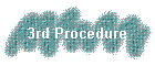 3rd Procedure