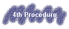 4th Procedure
