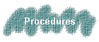 Procedures