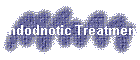 Endodnotic Treatment