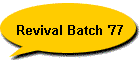 Revival Batch '77
